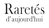 Raretés d'aujourd'hui